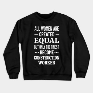 Construction Worker - Women in Construction Crewneck Sweatshirt